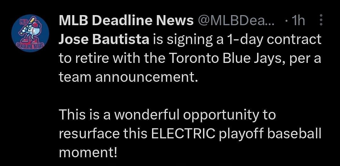 &quot;Jose Bautista is signing a 1-day contract to retire with the Toronto Blue Jays, per a team announcement. This is a wonderful opportunity to resurface this ELECTRIC playoff baseball moment!&quot; - @MLBDeadlineNewsaption