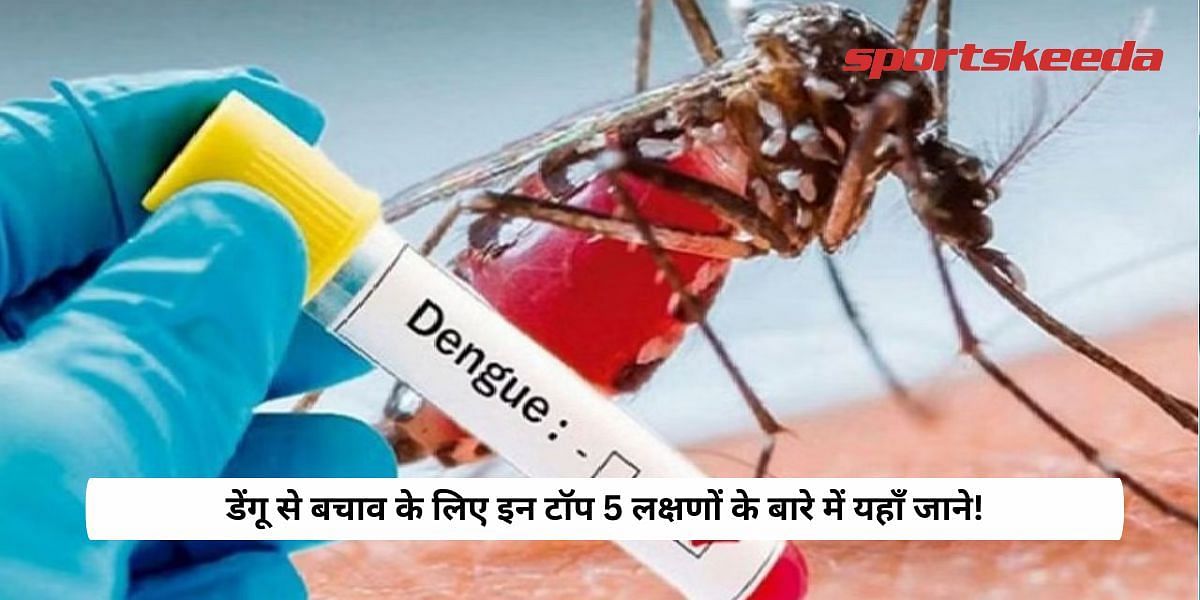 Top 5 symptoms of Dengue to prevent!