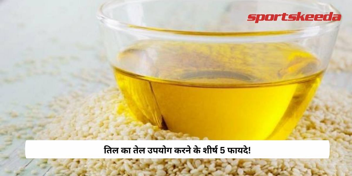 Top 5 Benefits of Using Sesame Oil!