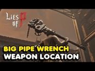 Lies Of P Big Pipe Wrench Head Location How To Get And More