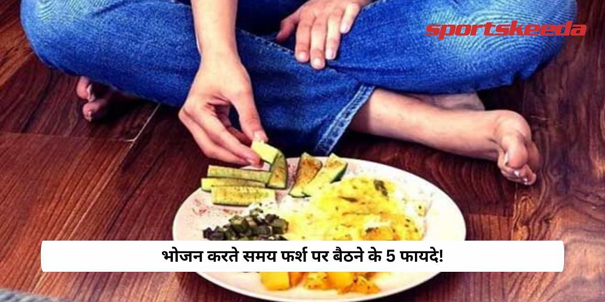 5 Benefits Of Sitting On The Floor While Eating!