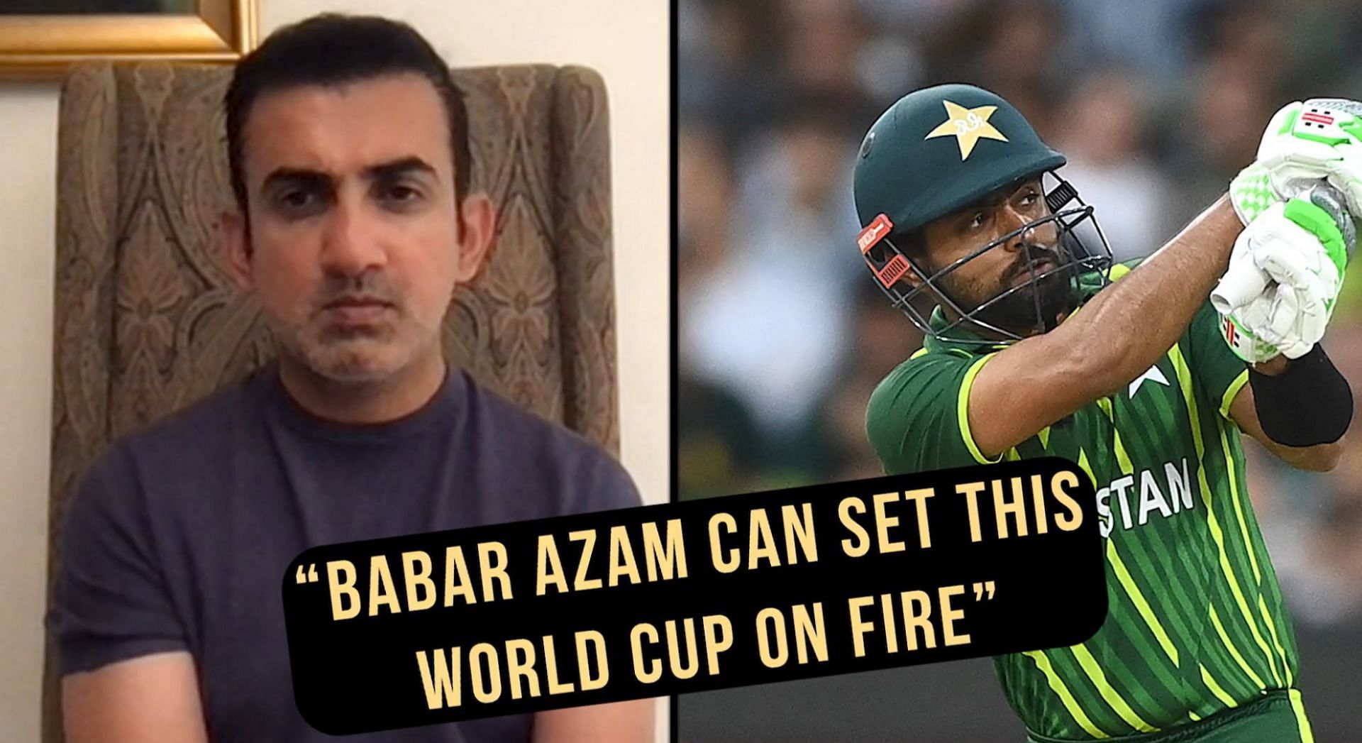 “babar Azam Can Set This World Cup On Fire” Gautam Gambhir Reckons