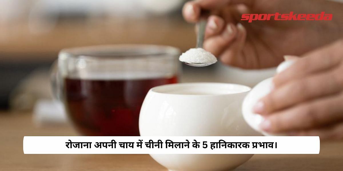 5 harmful effects of adding sugar to your tea every day.