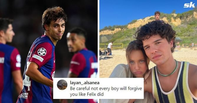 “Not every boy will forgive you like Felix” – Fans troll on-loan Barcelona star Joao Felix’s ex-girlfriend as she posts picture with actor