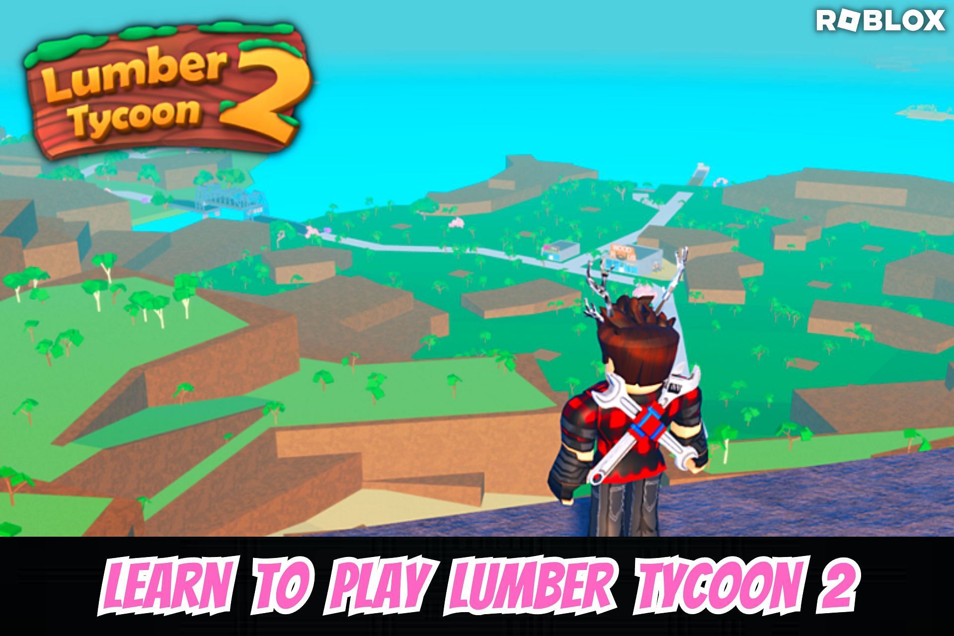 5 things every new player needs to know about Roblox Lumber Tycoon 2