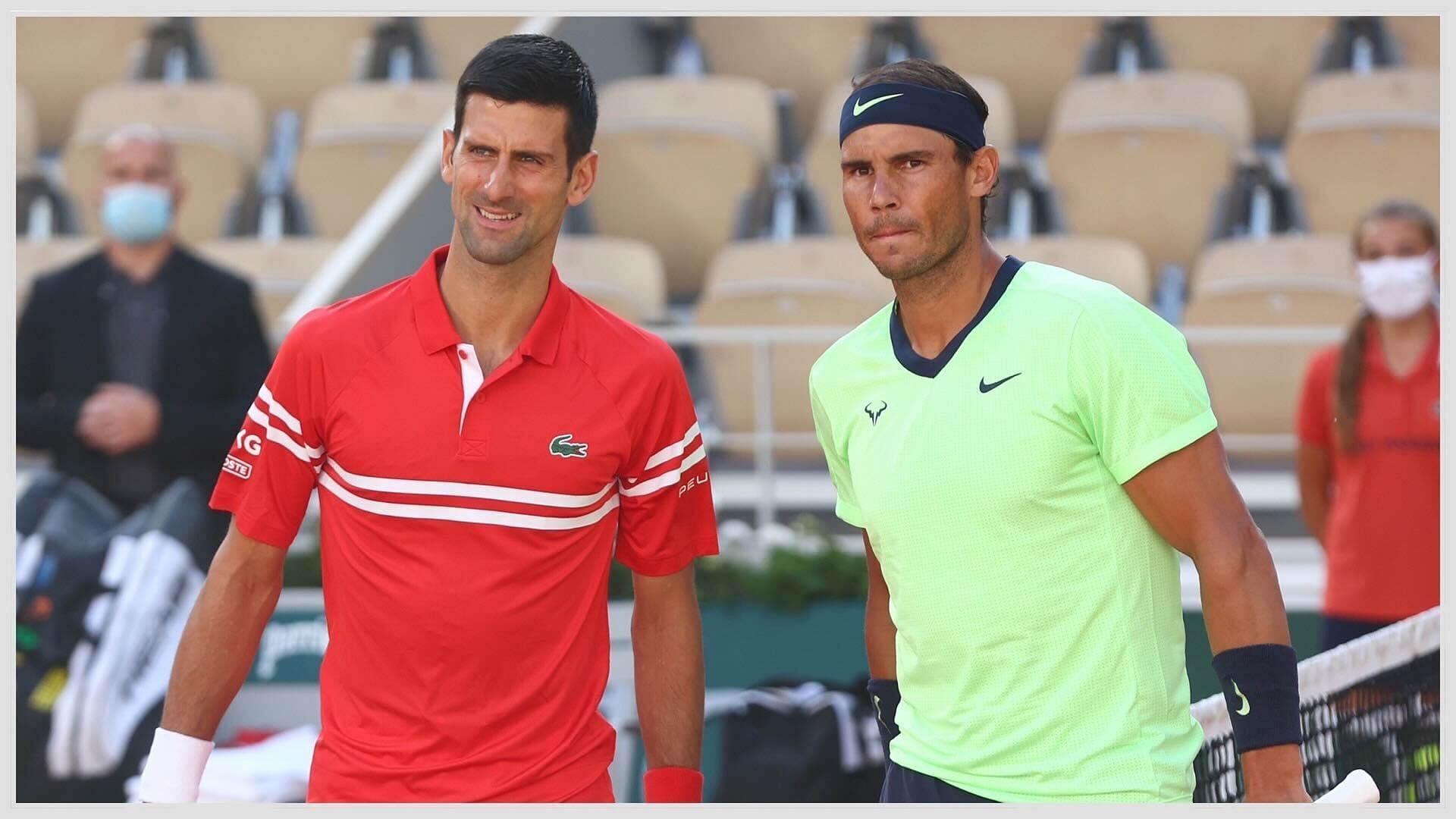 Novak Djokovic(left) and Rafael Nadal(right)
