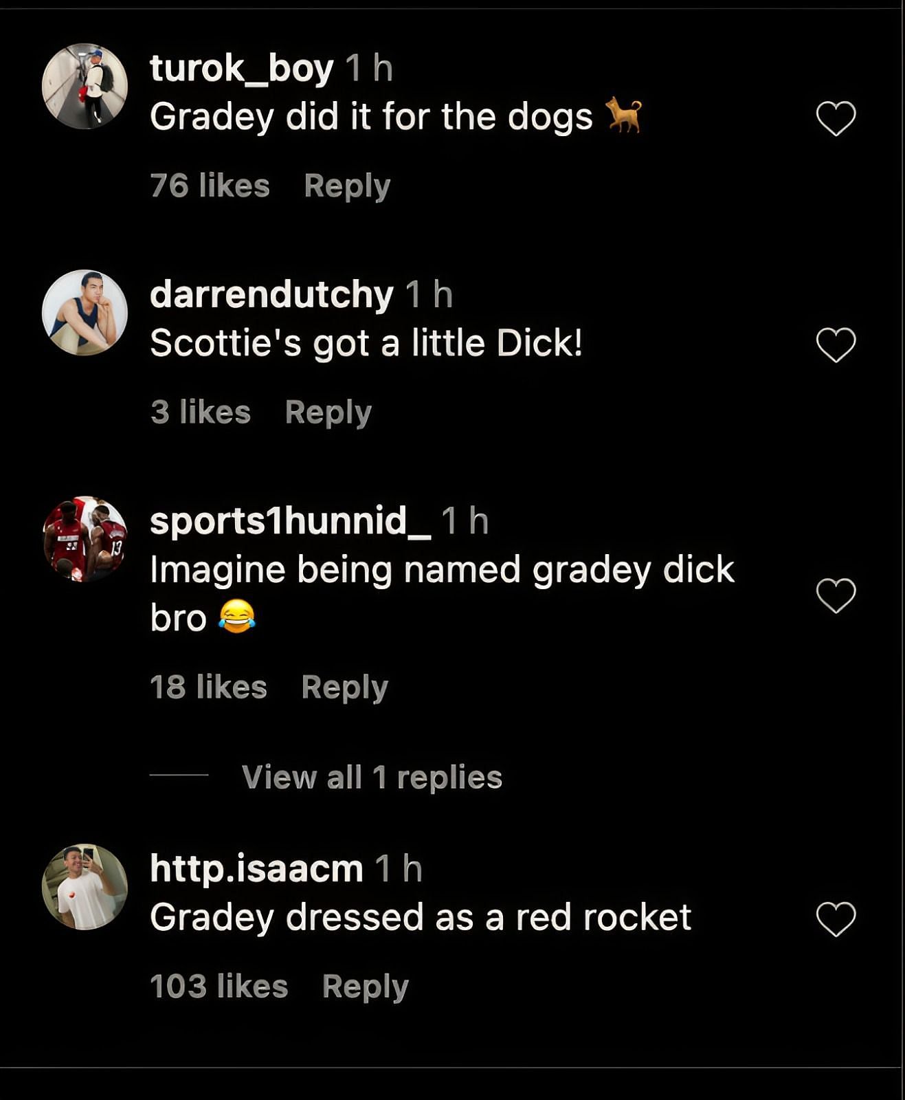 Another wrote, &quot;Gradey did it for the dogs.&quot;