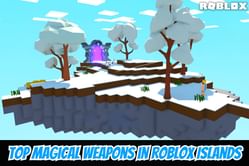 5 best magical weapons in Roblox Islands