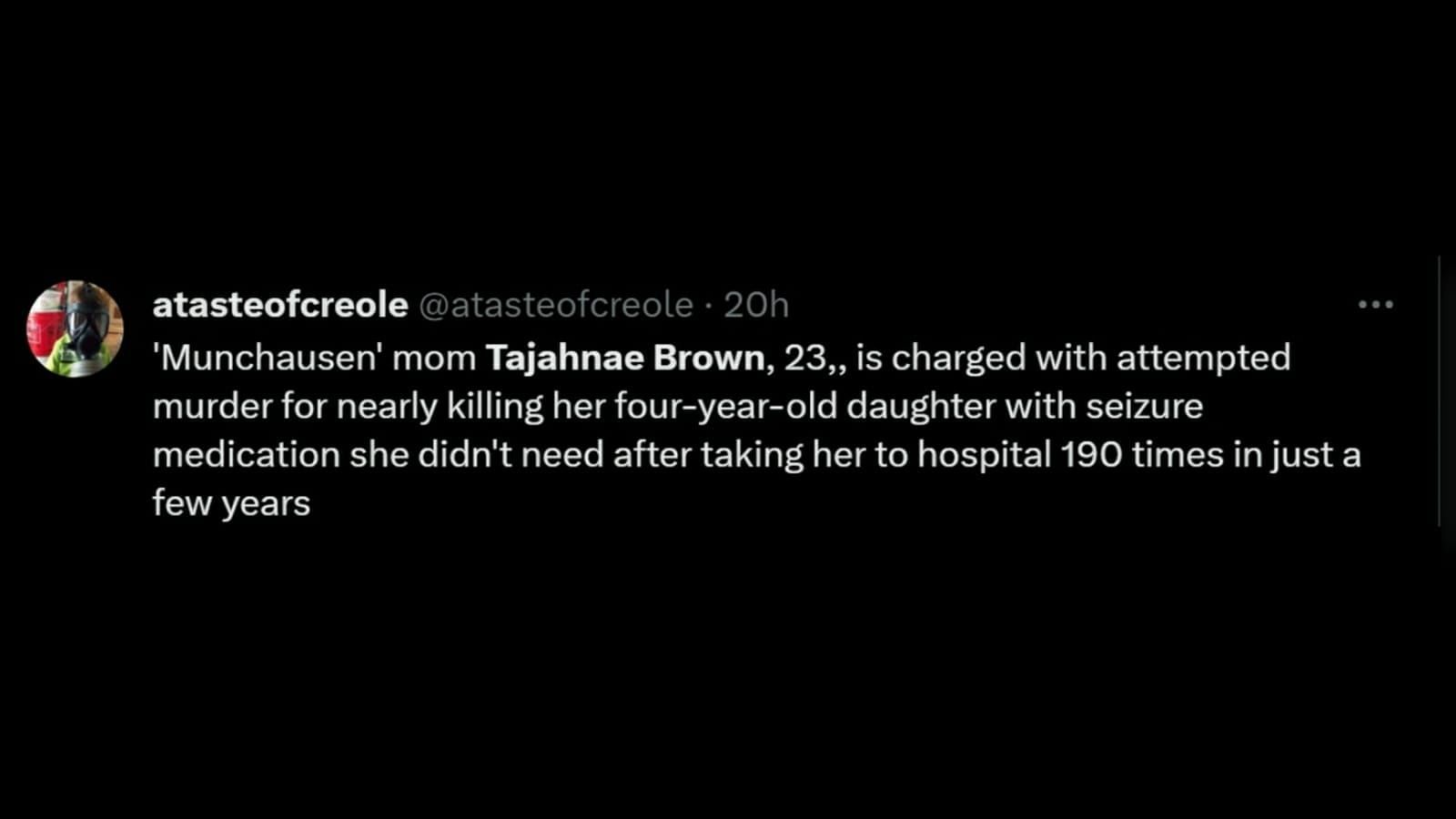 Authorities believe Tajahnae Brown has been suffering from Munchausen&#039;s syndrome by proxy (Image via Twitter/@atasteofcreole)