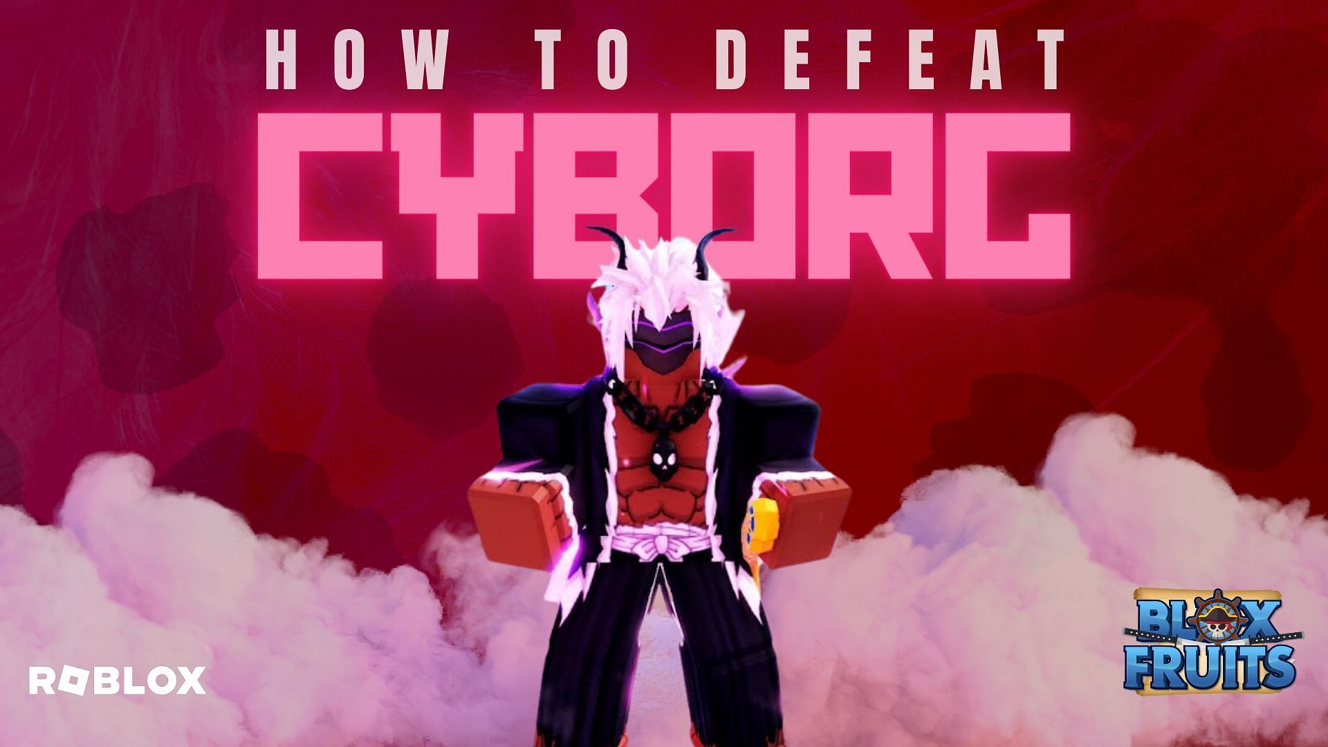 How to defeat Cyborg in Roblox Blox Fruits?