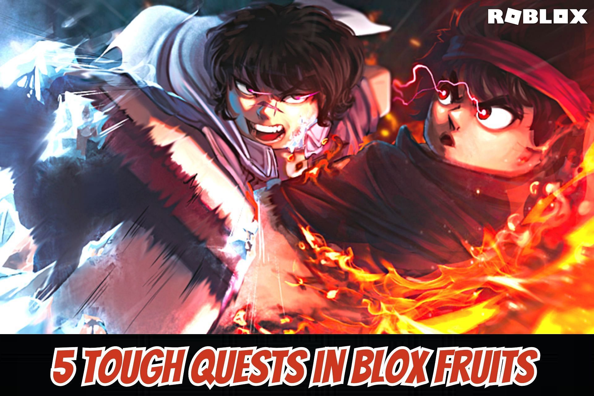 5 tough quests in Roblox Blox Fruits