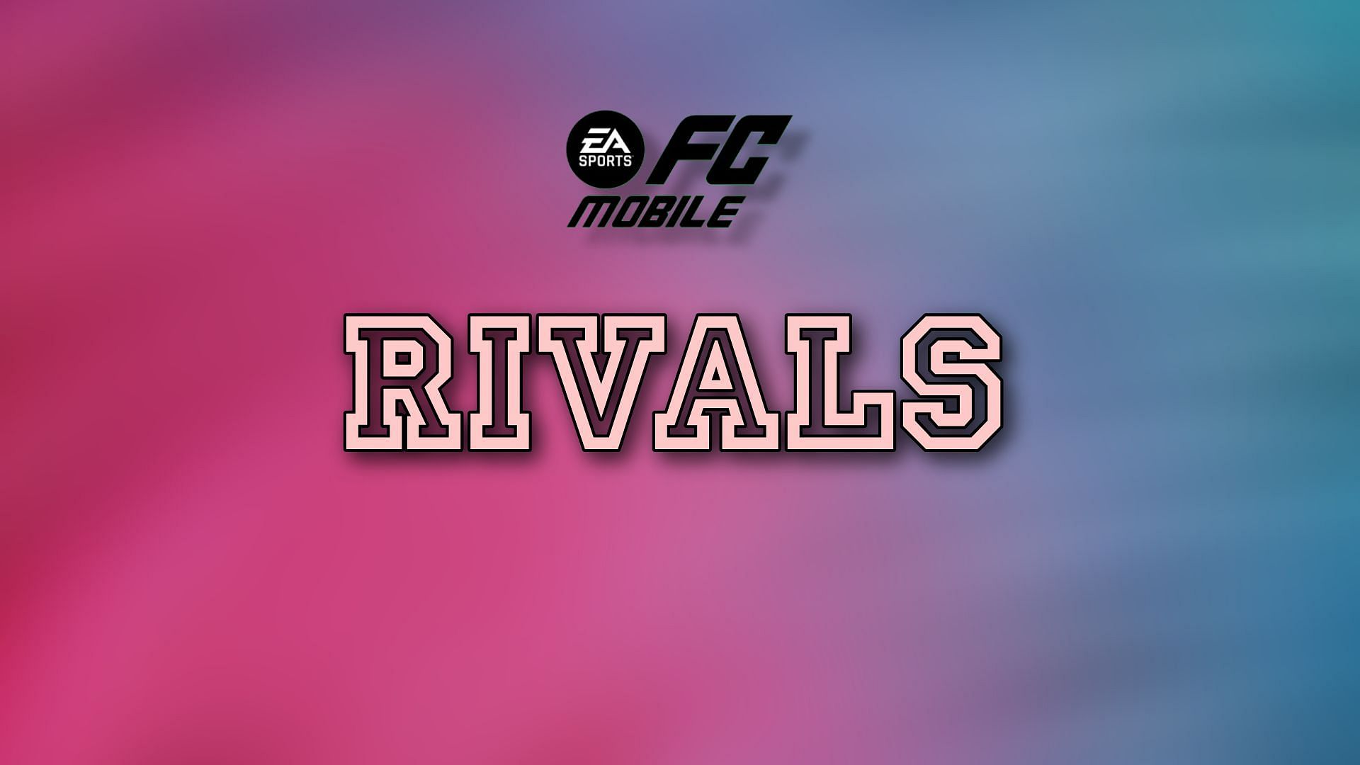Rivals promo is now live in FC Mobile (Image via Sportskeeda) 