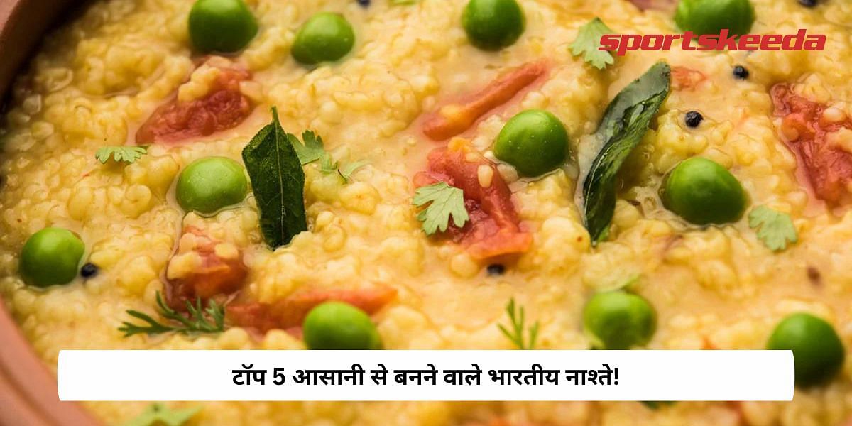 Top 5 Easy-to-Make Indian Breakfasts!