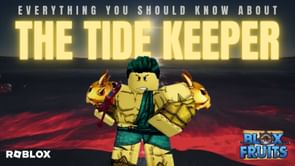 Everything you should know about Tide Keeper in Roblox Blox Fruits