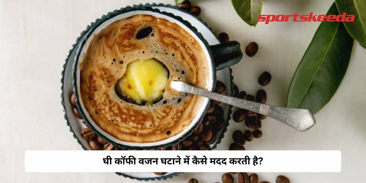 How Ghee Coffee Helps In Weight Loss?