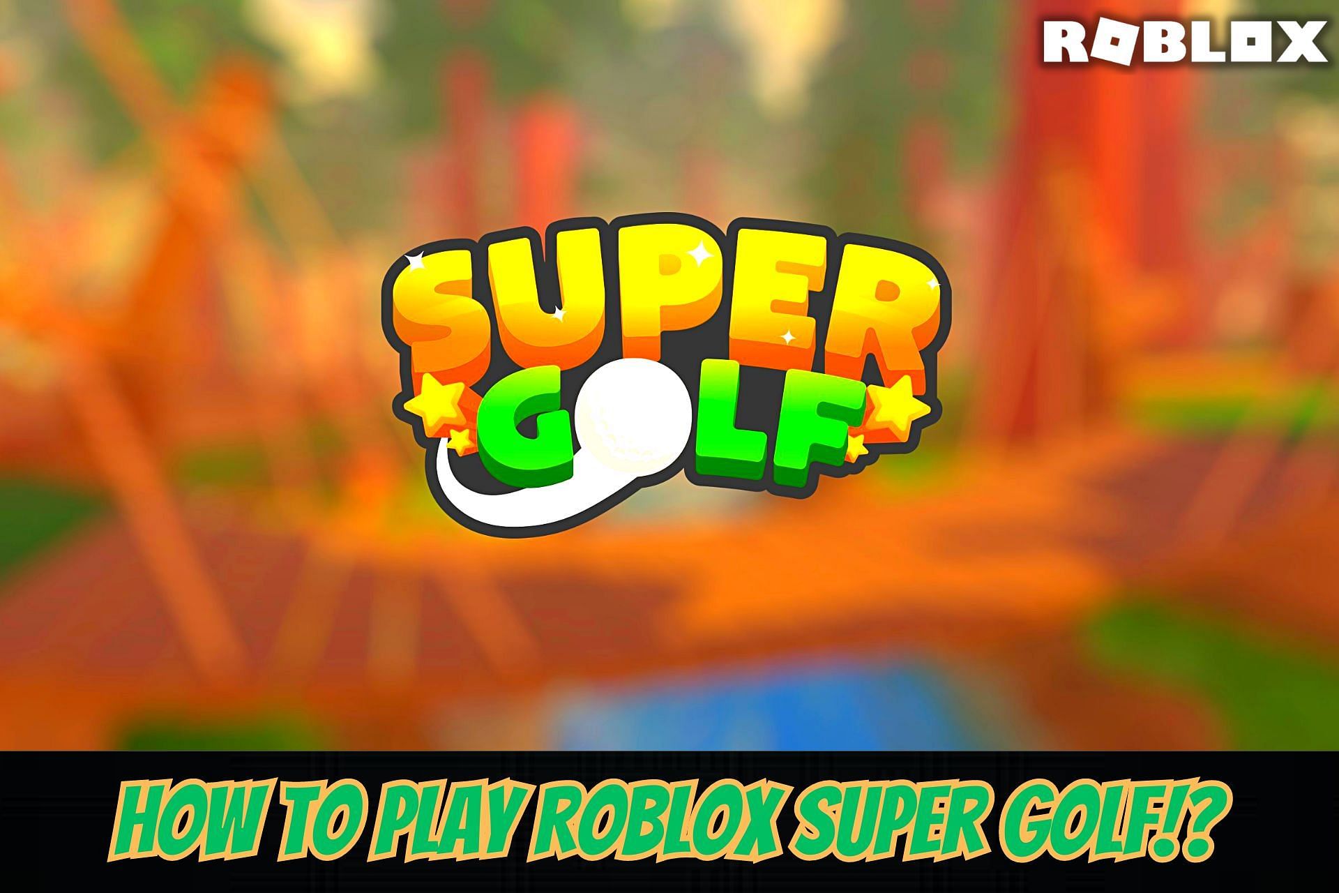 Roblox SUPER GOLF 