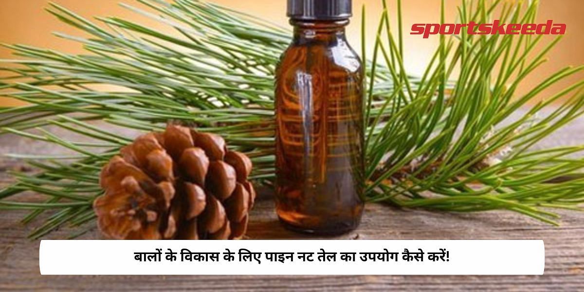 How To Use Pine Nut Oil For Hair Growth!