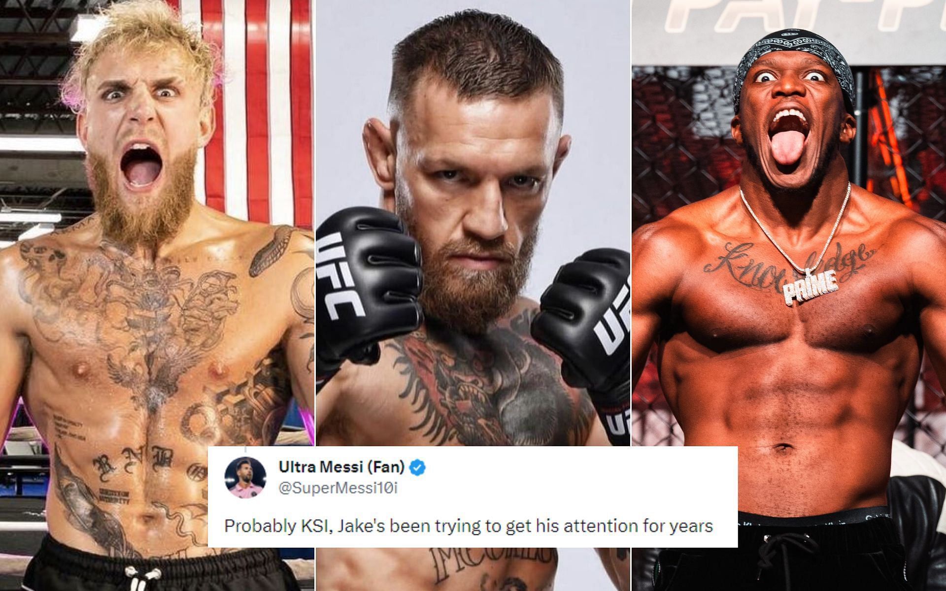 Jake Paul [Left], Conor McGregor and tweet [Middle], and KSI [Right] [Photo credit: @jakepaul, @TheNotoriousMMA, and @KSI - X]