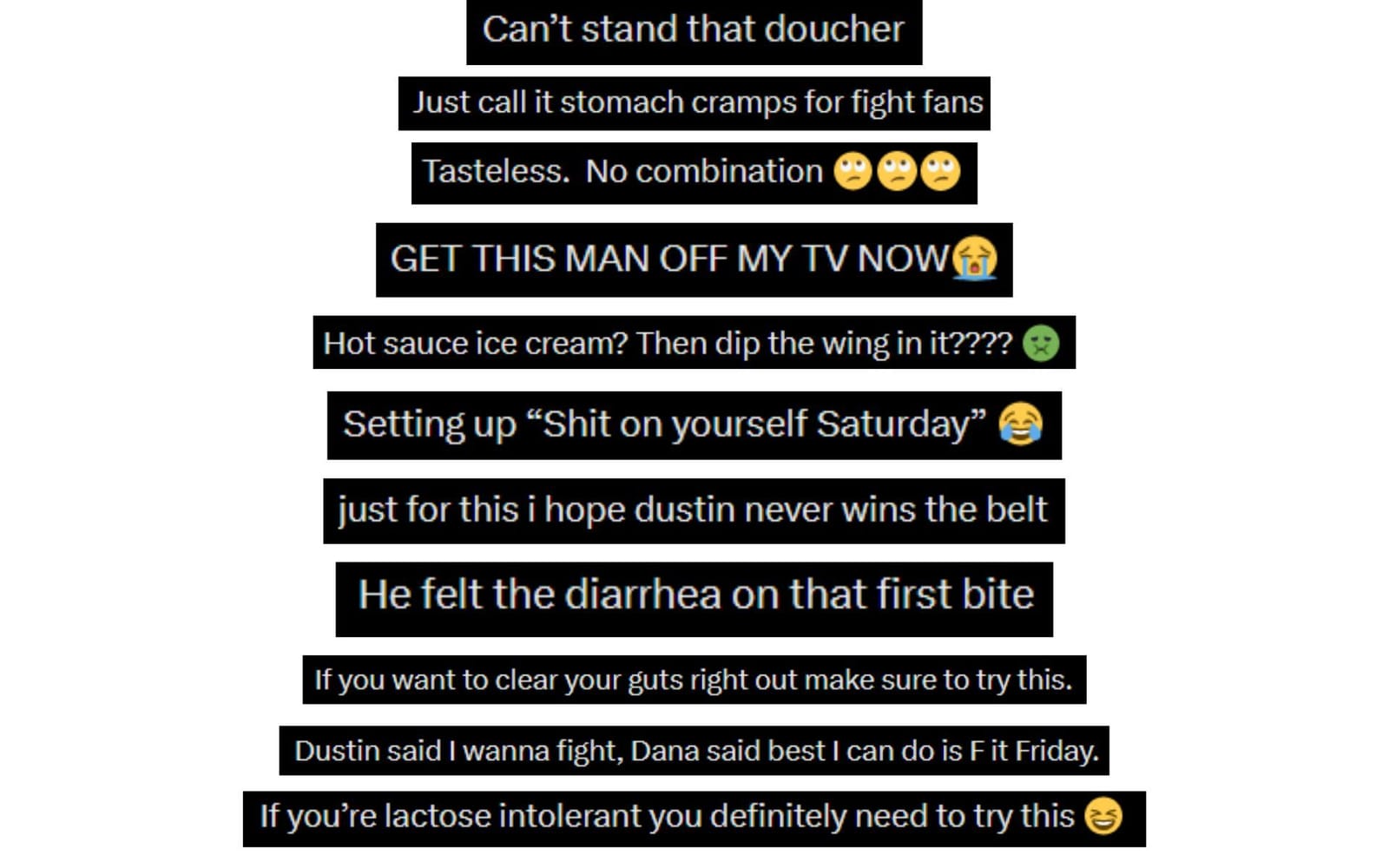 Dana White "He felt the diarrhea on that first bite" Dustin Poirier