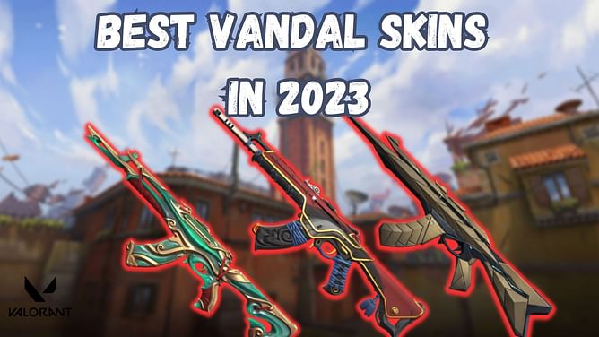 5 best Vandal skins for Valorant in 2023