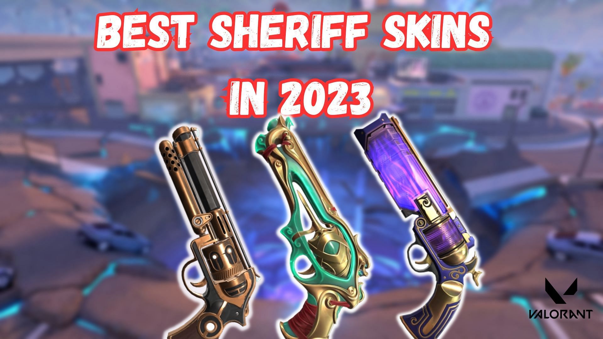 5 Best Sheriff Skins For Valorant In 2023