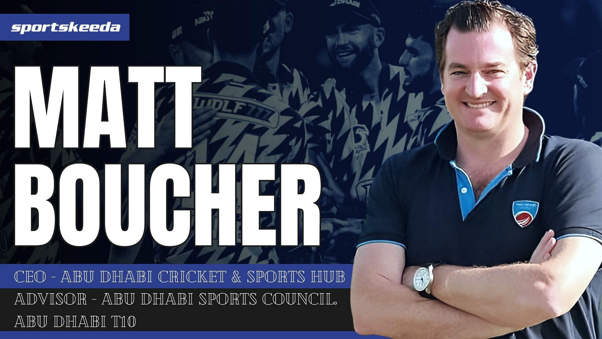  Matthew Boucher, the CEO of Abu Dhabi Cricket &amp; Sports Hub and Advisor to the Abu Dhabi Sports Council (Image via Sportskeeda-BOS)