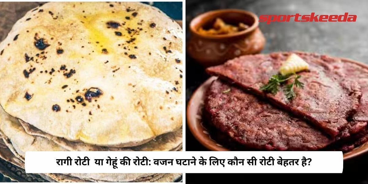 Ragi Roti VS Wheat Roti: Which Is Better For Weight Loss?