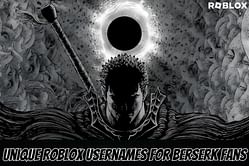 200 unique Roblox usernames for Berserk fans