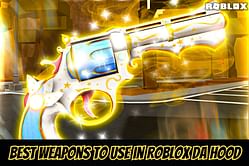 5 best weapons to use in Roblox Da Hood (December 2023)