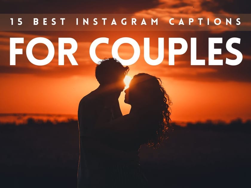 15 Best Instagram captions for couples