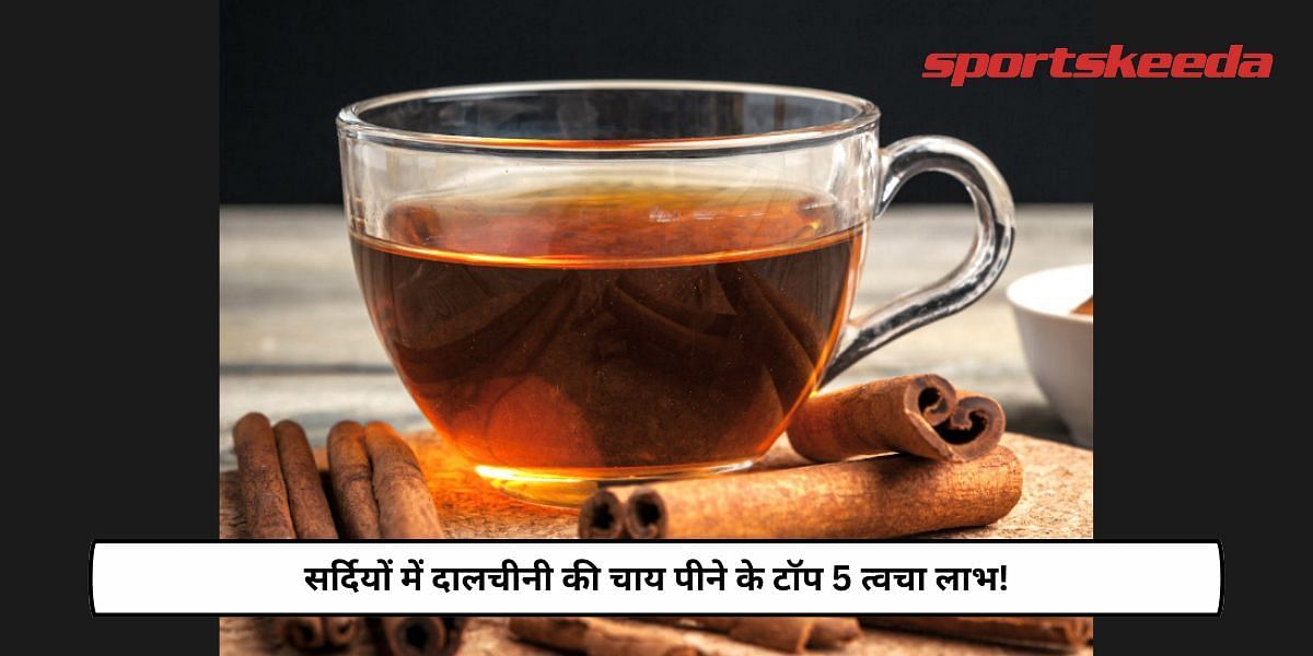 Top 5 Skin Benefits Of Drinking Cinnamon Tea In Winter!