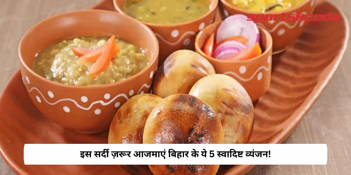 5 Healthy Dishes Of Bihar You Must Try This Winter!