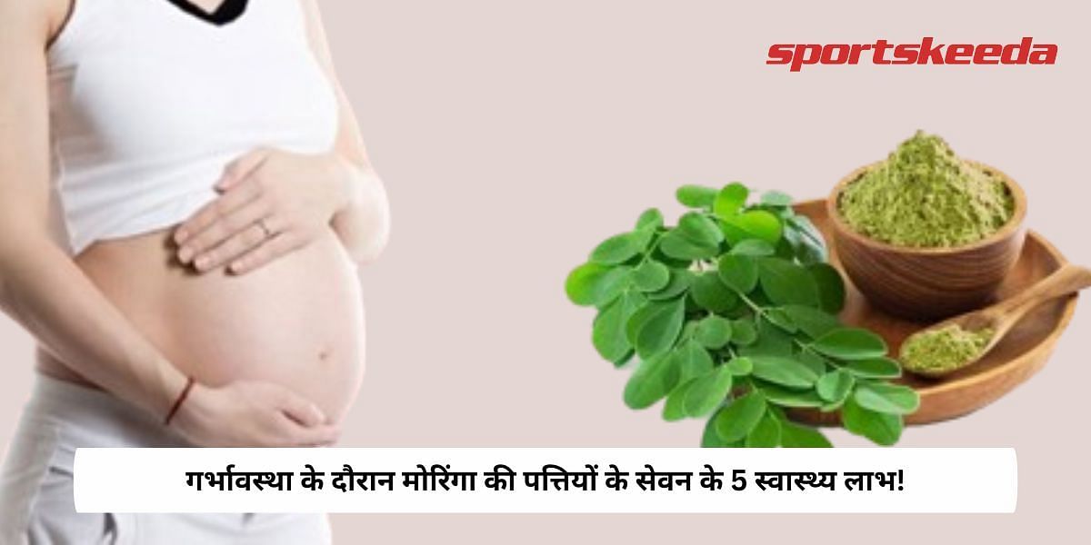 5 Health Benefits Of Consuming Moringa Leaves During Pregnancy!