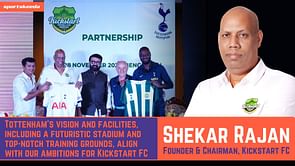 Elevating Indian football: Shekar Rajan's vision unveils Tottenham partnership for Kickstart FC