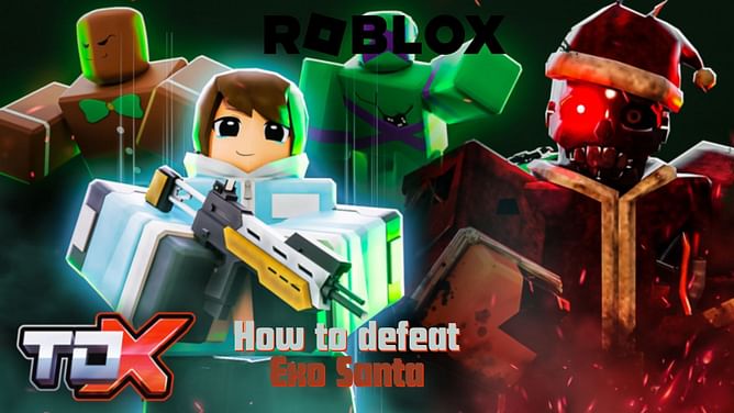 Definitive guide to defeat Exo Santa in Roblox Tower Defense X