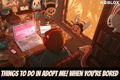 5 things to do in Roblox Adopt Me! when you're bored
