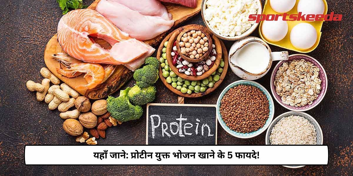 5 Benefits of eating Protein Rich Food!