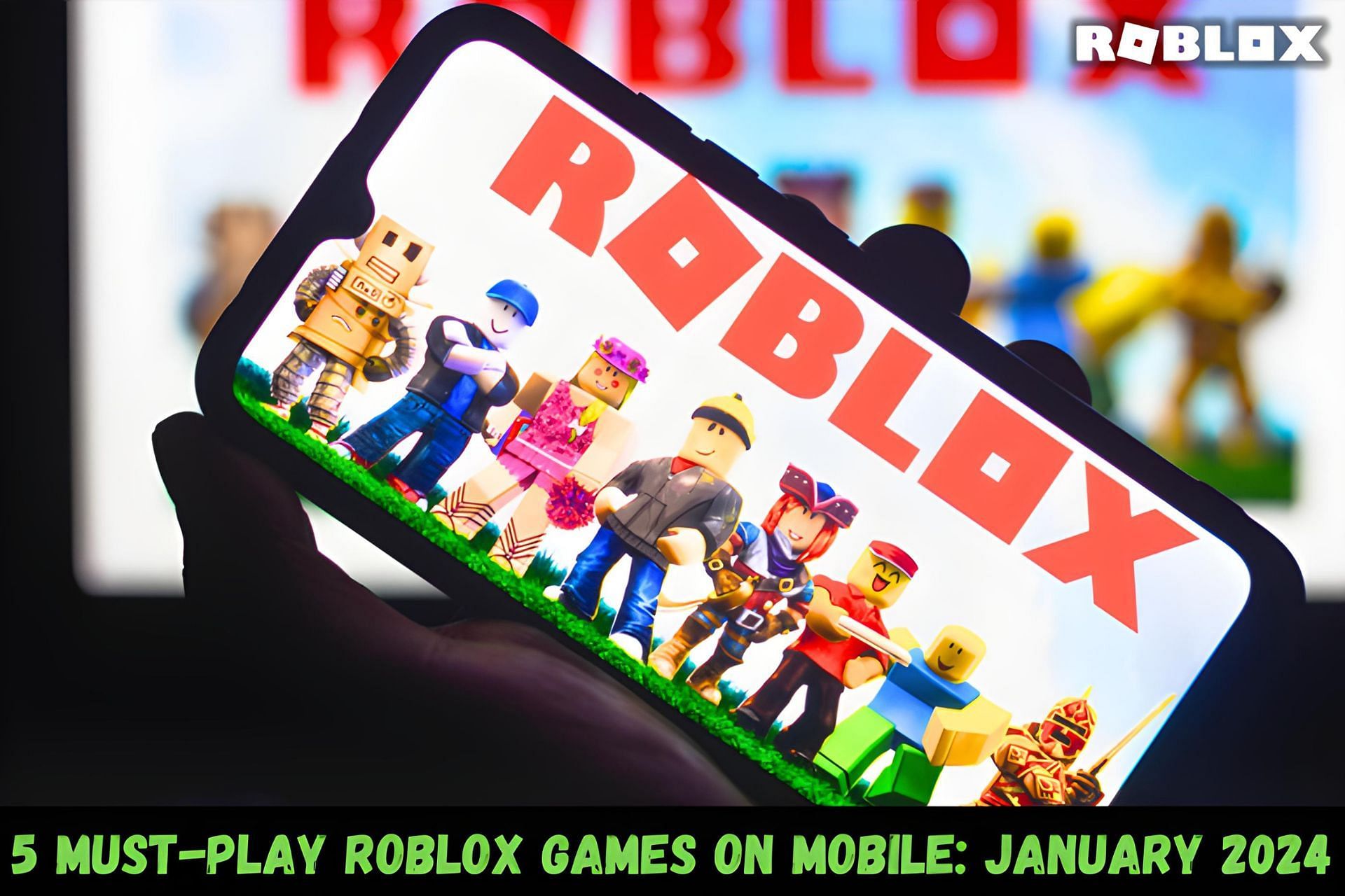5 must-play Roblox games on mobile: January 2024