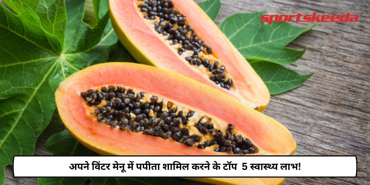 Top 5 Health Benefits Of Adding Papaya In Your Winter Diet!