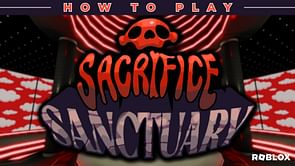 How to play Roblox Sacrifice Sanctuary