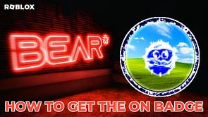 How to get the On Badge in Roblox Bear