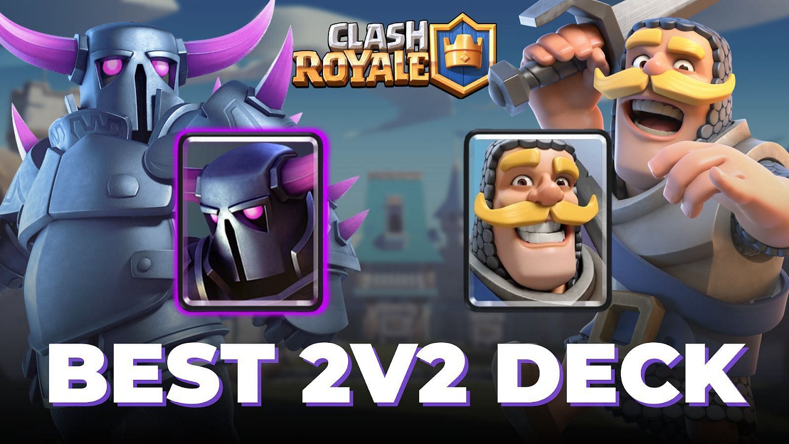 Best 2v2 decks Clash Royale