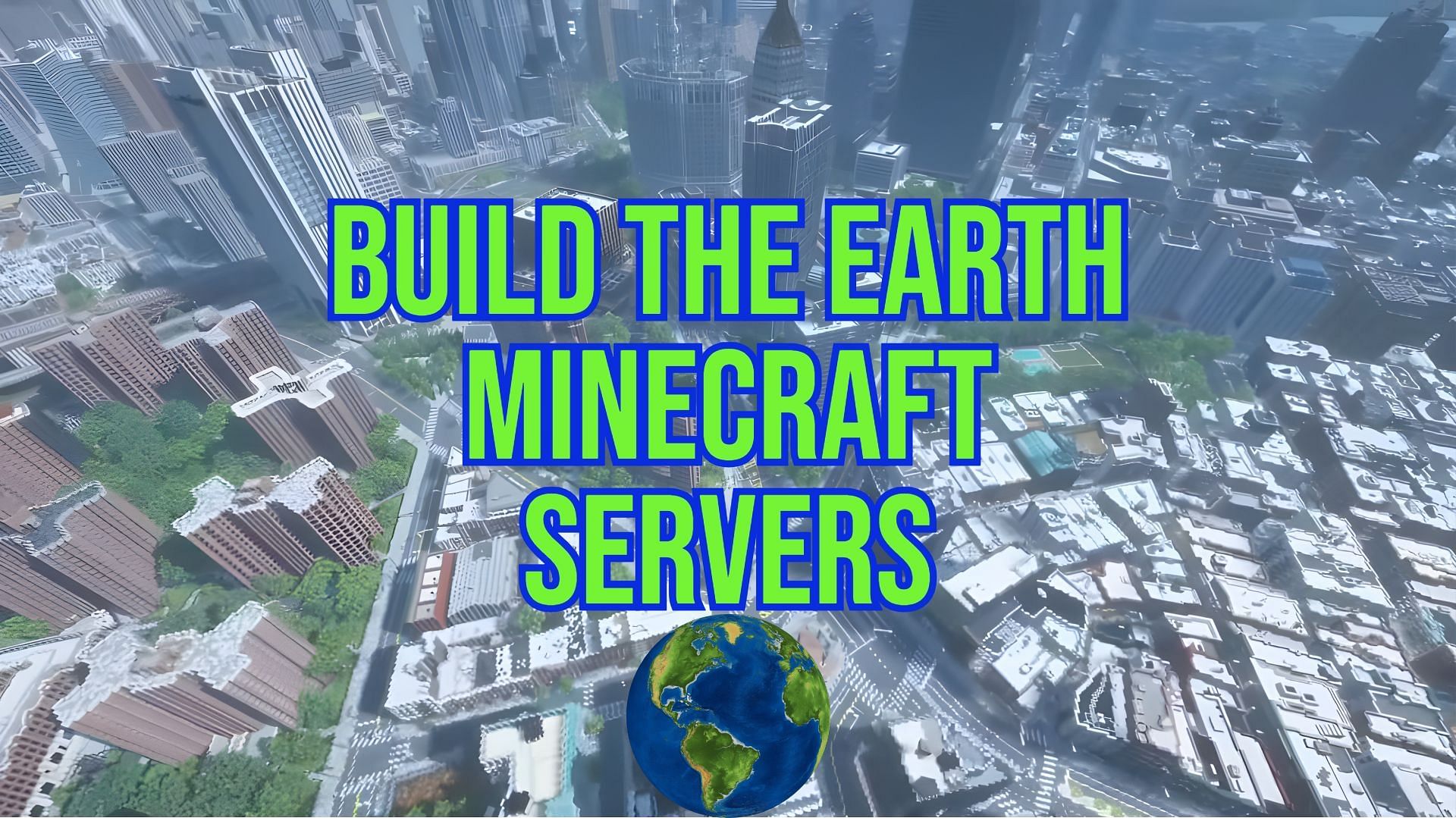 Minecraft servers where you participate in recreating the Earth is truly epic to see (Image via Mojang/Sportskeeda)