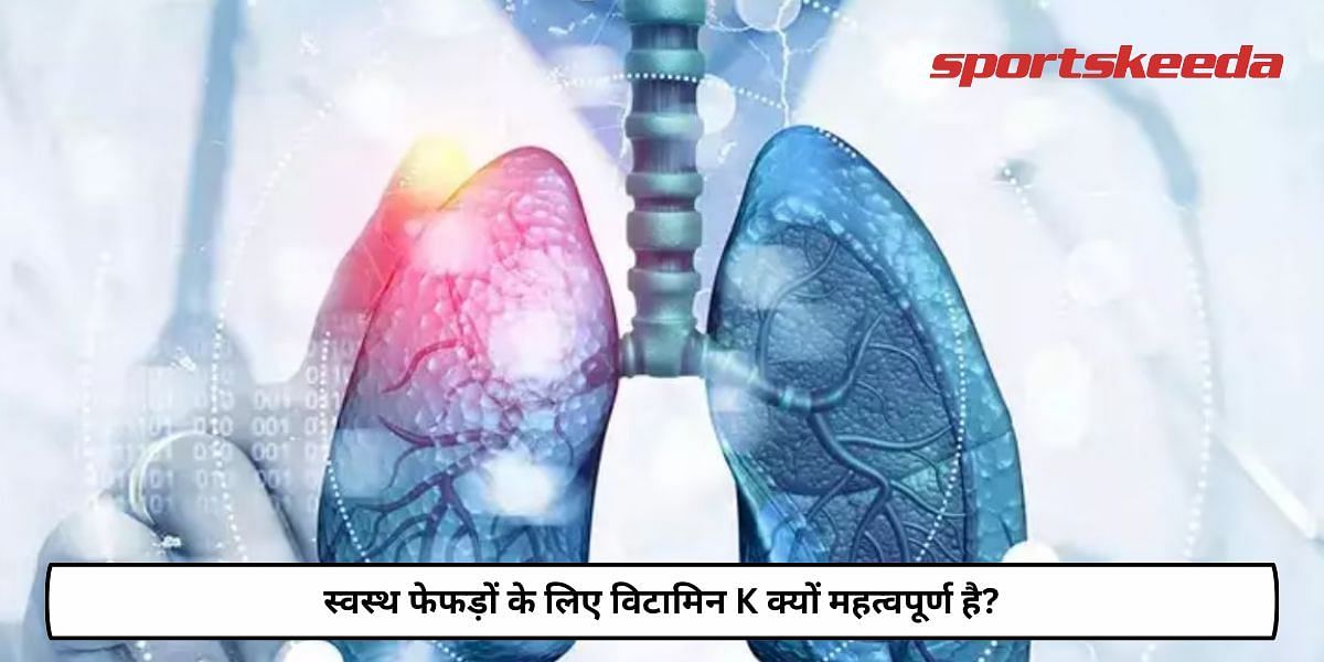 Why Is Vitamin K Important For Healthy Lungs?