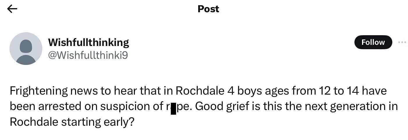 Four teen boys arrested on suspicion of r*pe in Rochdale (Image via @Wishfullthinki9/X)