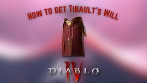 How to get Tibault's Will in Diablo 4: Drop source, affixes, and more