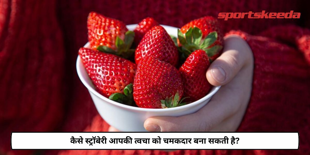 How Strawberry Can make your skin glowing?