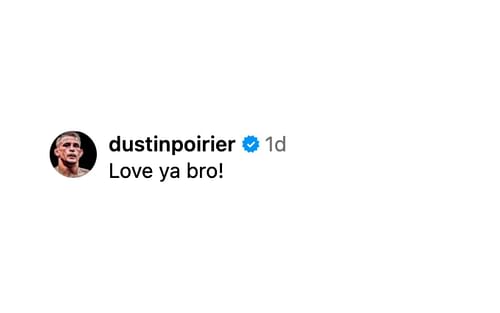 Dustin Poirier's comment on Von's post