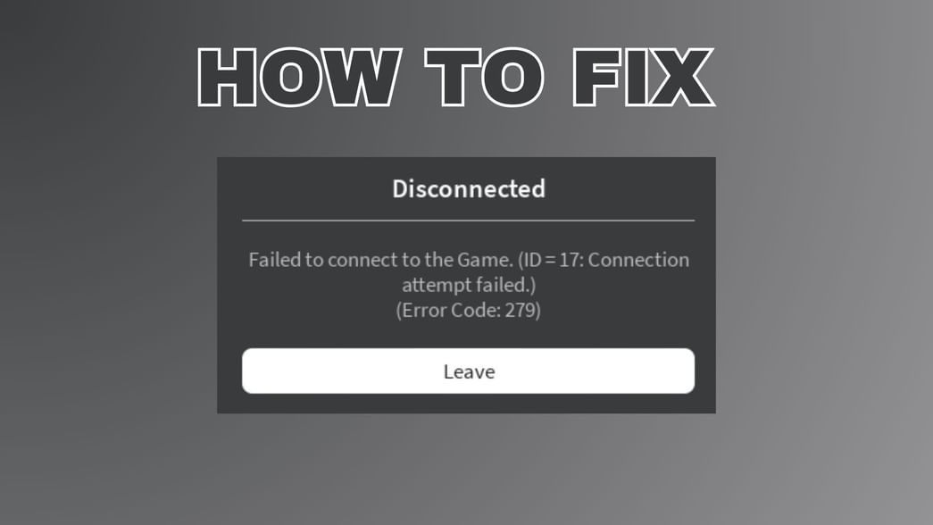 How to fix Roblox Error Code 279?