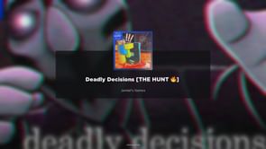 Deadly Decisions - Roblox The Hunt: First Edition